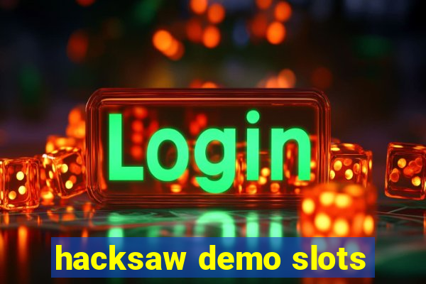 hacksaw demo slots